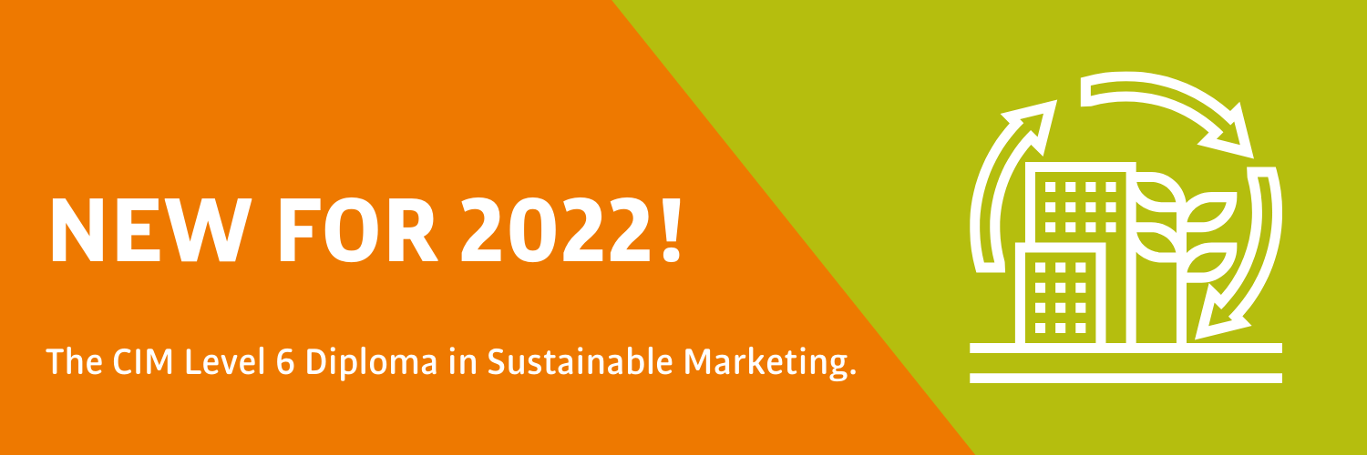 The CIM Level 6 Diploma in Sustainable Marketing
